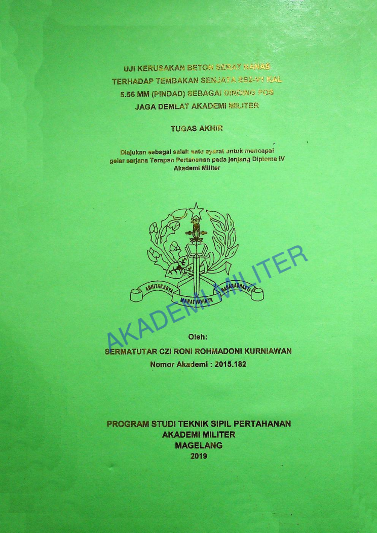 UJI KERUSAKAN BETON SERAT NANAS TERHADAP TEMBAKAN SENJATA SS2-V1 KAL 5.56 MM (PINDAD) SEBAGAI DINDING POS JAGA DEMLAT AKADEMI MILITER